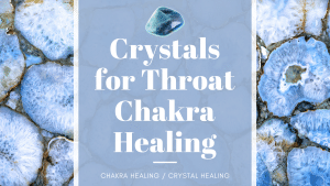 Crystals for Throat Chakra